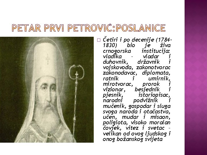 � Četiri i po decenije (17841830) bio je živa crnogorska institucija: vladika – vladar