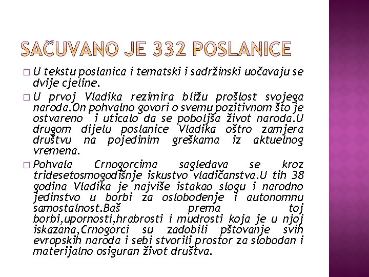 U tekstu poslanica i tematski i sadržinski uočavaju se dvije cjeline. � U prvoj