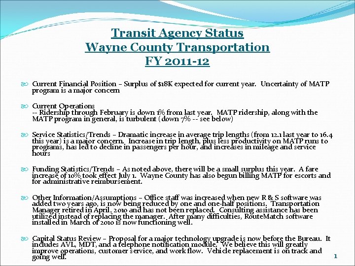 Transit Agency Status Wayne County Transportation FY 2011 -12 Current Financial Position – Surplus
