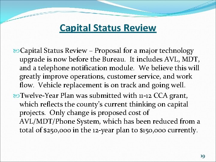 Capital Status Review – Proposal for a major technology upgrade is now before the