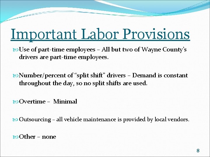 Important Labor Provisions Use of part-time employees – All but two of Wayne County’s