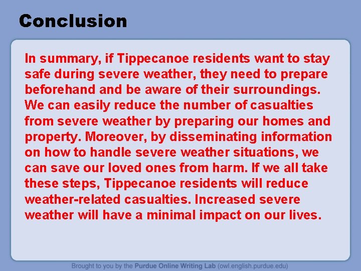 Conclusion In summary, if Tippecanoe residents want to stay safe during severe weather, they