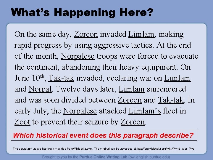 What’s Happening Here? On the same day, Zorcon invaded Limlam, making rapid progress by