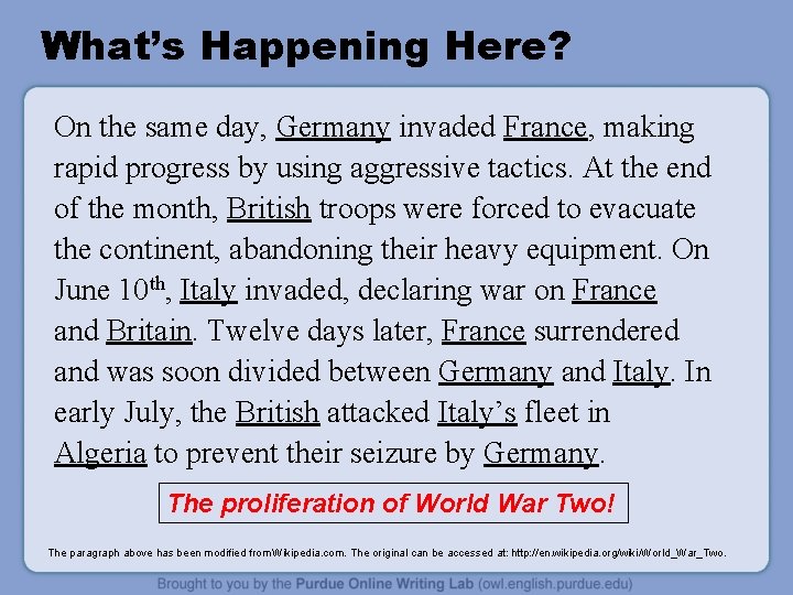 What’s Happening Here? On the same day, Germany invaded France, making rapid progress by