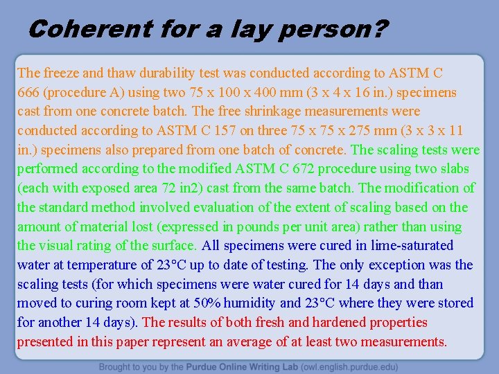 Coherent for a lay person? The freeze and thaw durability test was conducted according