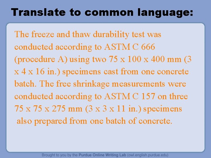 Translate to common language: The freeze and thaw durability test was conducted according to