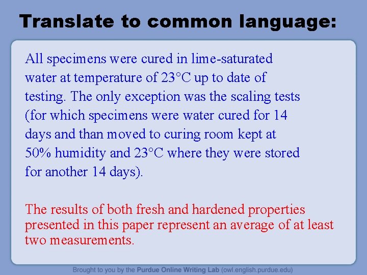 Translate to common language: All specimens were cured in lime-saturated water at temperature of