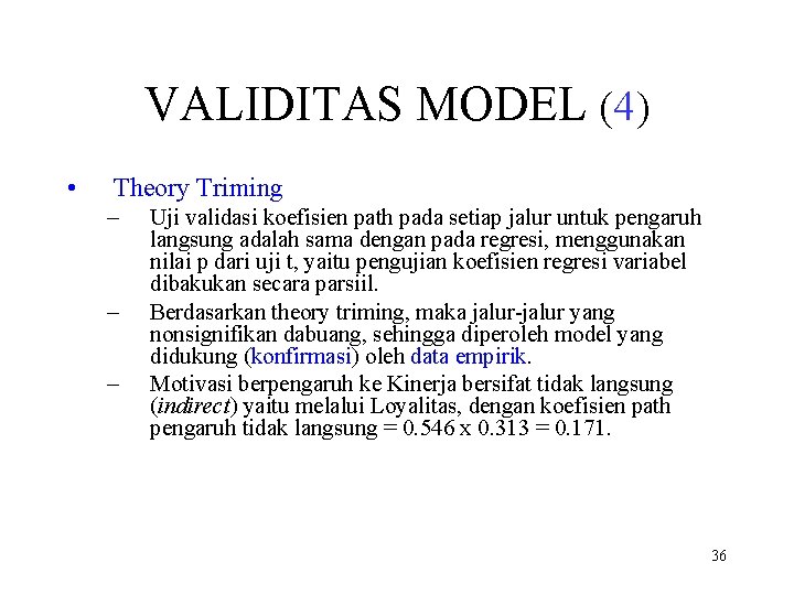 VALIDITAS MODEL (4) • Theory Triming – – – Uji validasi koefisien path pada