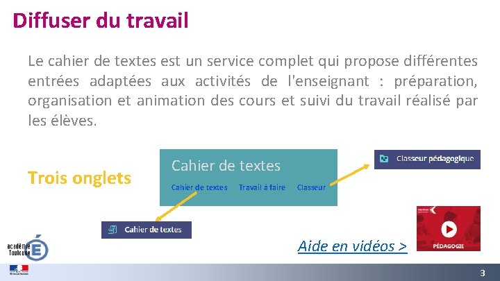 Diffuser du travail Le cahier de textes est un service complet qui propose différentes