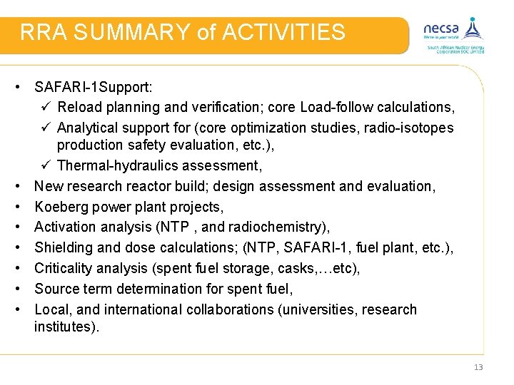 RRA SUMMARY of ACTIVITIES • SAFARI-1 Support: ü Reload planning and verification; core Load-follow