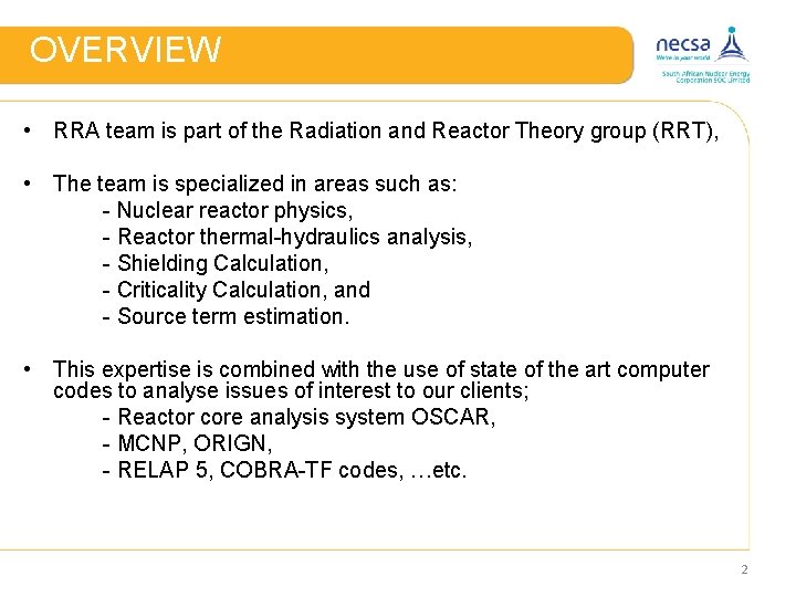 OVERVIEW • RRA team is part of the Radiation and Reactor Theory group (RRT),