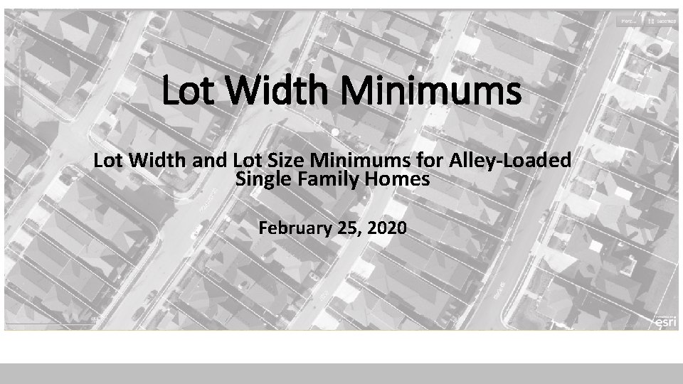 Lot Width Minimums Lot Width and Lot Size Minimums for Alley-Loaded Single Family Homes