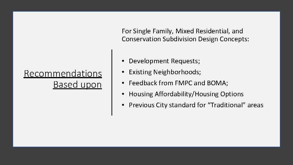 For Single Family, Mixed Residential, and Conservation Subdivision Design Concepts: Recommendations Based upon •