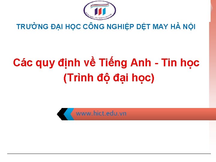 TRƯỜNG ĐẠI HỌC CÔNG NGHIỆP DỆT MAY HÀ NỘI Các quy định về Tiếng