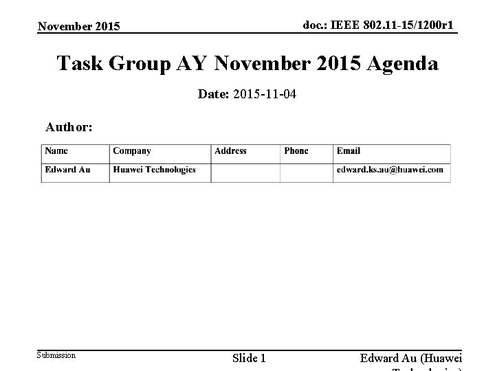 doc. : IEEE 802. 11 -15/1200 r 1 November 2015 Task Group AY November