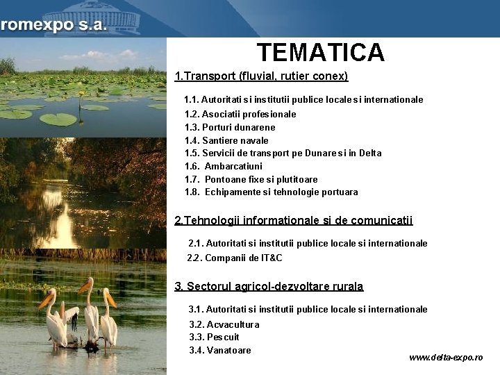 TEMATICA 1. Transport (fluvial, rutier conex) 1. 1. Autoritati si institutii publice locale si