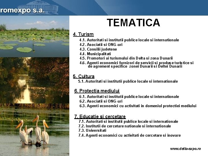 TEMATICA 4. Turism 4. 1. Autoritati si institutii publice locale si internationale 4. 2.