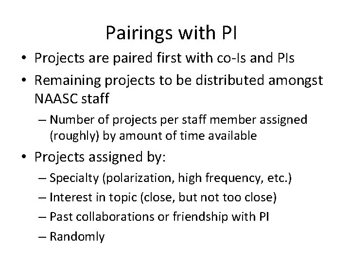 Pairings with PI • Projects are paired first with co-Is and PIs • Remaining
