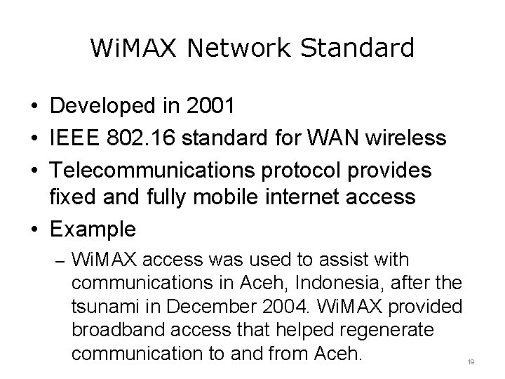 Wi. MAX Network Standard • Developed in 2001 • IEEE 802. 16 standard for
