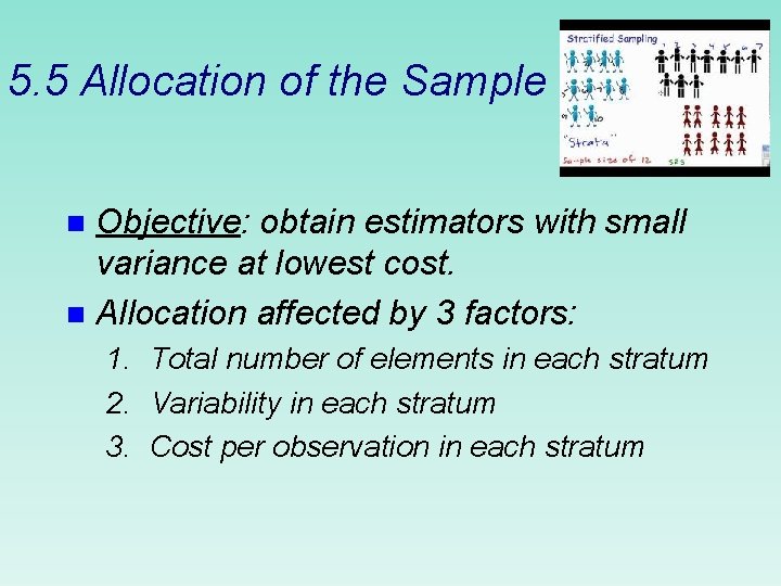 5. 5 Allocation of the Sample Objective: obtain estimators with small variance at lowest