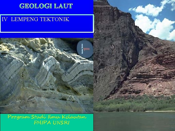 GEOLOGI LAUT IV LEMPENG TEKTONIK Program Studi Ilmu Kelautan FMIPA UNSRI 