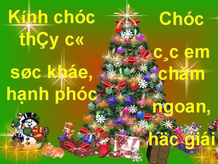 Kính chóc thÇy c « søc kháe, hạnh phóc Chóc c¸c em chăm ngoan,