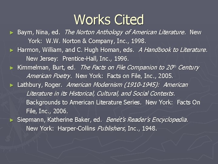 Works Cited Baym, Nina, ed. The Norton Anthology of American Literature. New York: W.