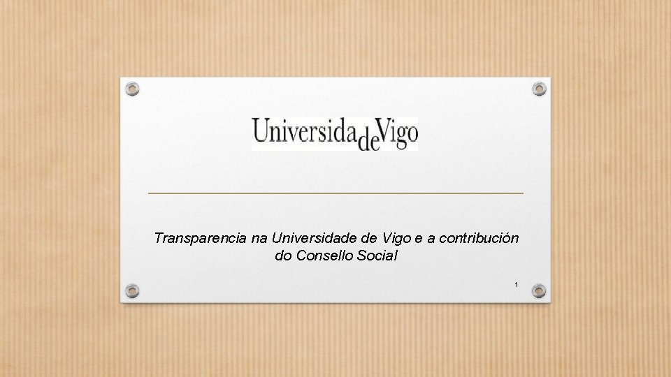 Transparencia na Universidade de Vigo e a contribución do Consello Social 1 