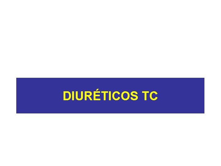 DIURÉTICOS TC 