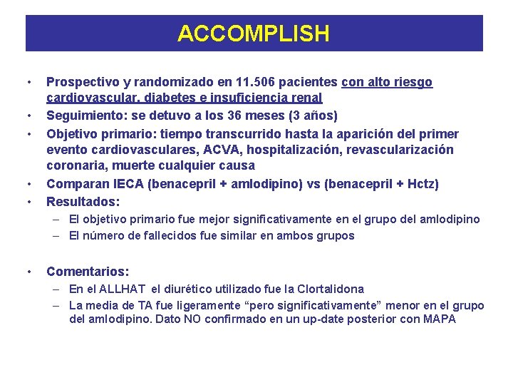 ACCOMPLISH • • • Prospectivo y randomizado en 11. 506 pacientes con alto riesgo