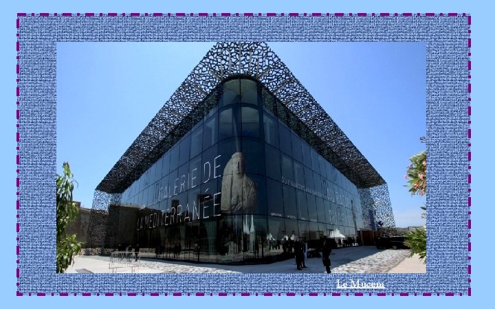 Le Mucem 