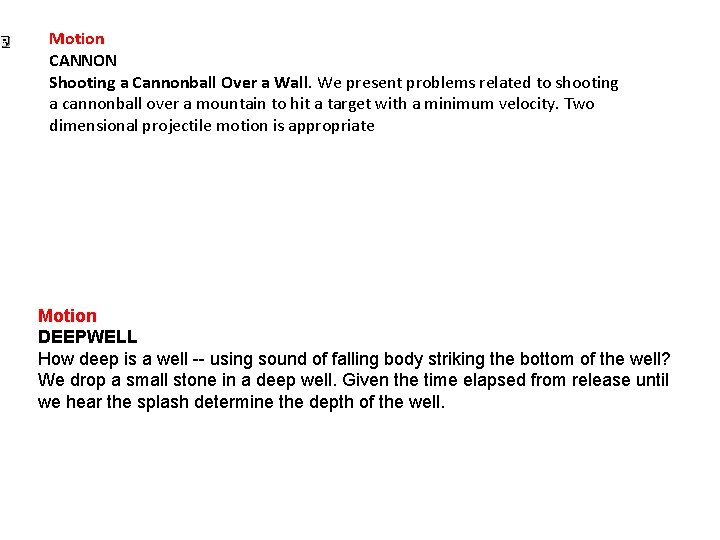 Motion CANNON Shooting a Cannonball Over a Wall. We present problems related to shooting