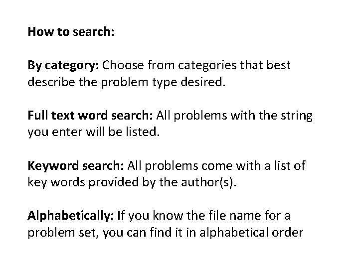 How to search: By category: Choose from categories that best describe the problem type