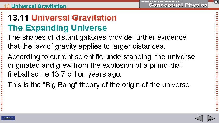 13 Universal Gravitation 13. 11 Universal Gravitation The Expanding Universe The shapes of distant