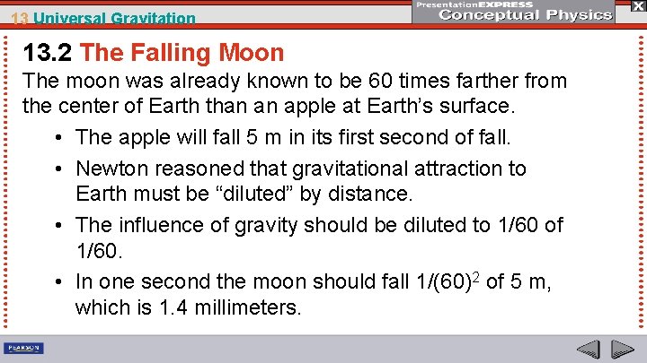 13 Universal Gravitation 13. 2 The Falling Moon The moon was already known to