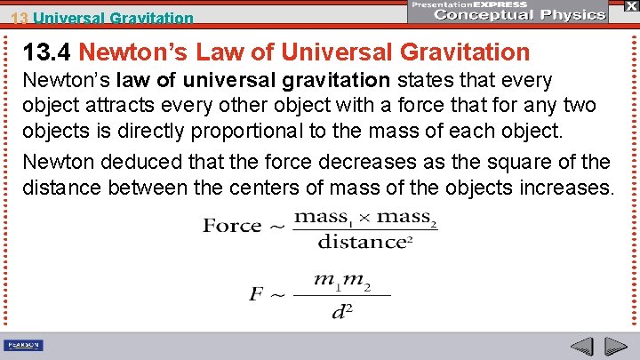 13 Universal Gravitation 13. 4 Newton’s Law of Universal Gravitation Newton’s law of universal