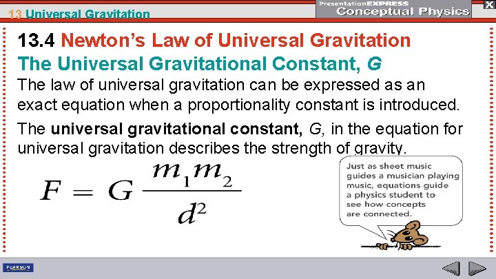 13 Universal Gravitation 13. 4 Newton’s Law of Universal Gravitation The Universal Gravitational Constant,