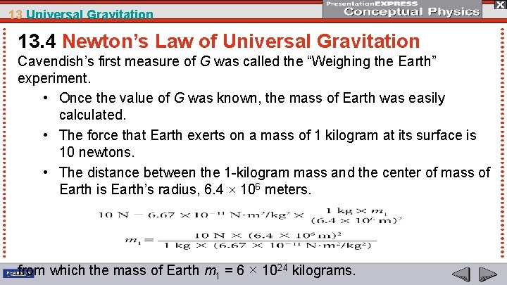 13 Universal Gravitation 13. 4 Newton’s Law of Universal Gravitation Cavendish’s first measure of