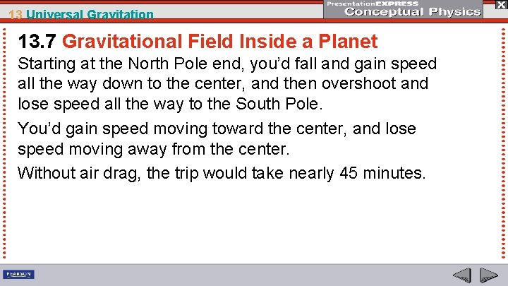 13 Universal Gravitation 13. 7 Gravitational Field Inside a Planet Starting at the North