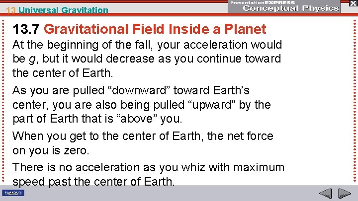 13 Universal Gravitation 13. 7 Gravitational Field Inside a Planet At the beginning of