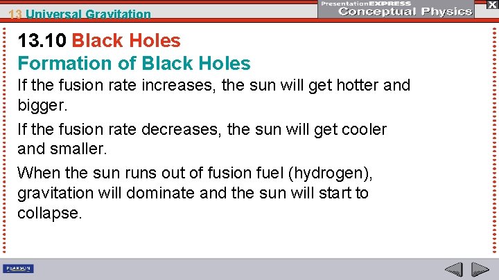 13 Universal Gravitation 13. 10 Black Holes Formation of Black Holes If the fusion