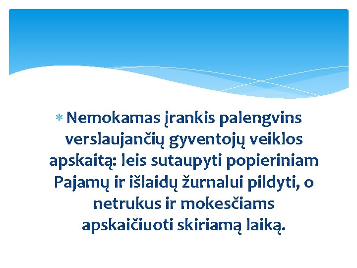  Nemokamas įrankis palengvins verslaujančių gyventojų veiklos apskaitą: leis sutaupyti popieriniam Pajamų ir išlaidų