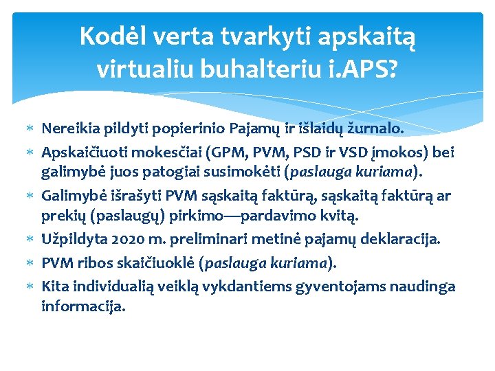 Kodėl verta tvarkyti apskaitą virtualiu buhalteriu i. APS? Nereikia pildyti popierinio Pajamų ir išlaidų