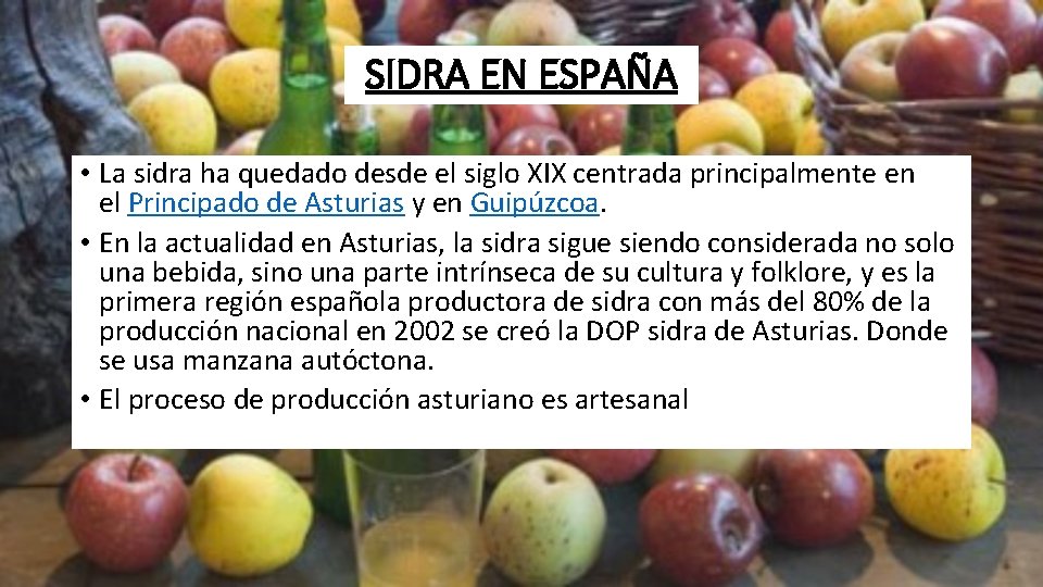 SIDRA EN ESPAÑA • La sidra ha quedado desde el siglo XIX centrada principalmente