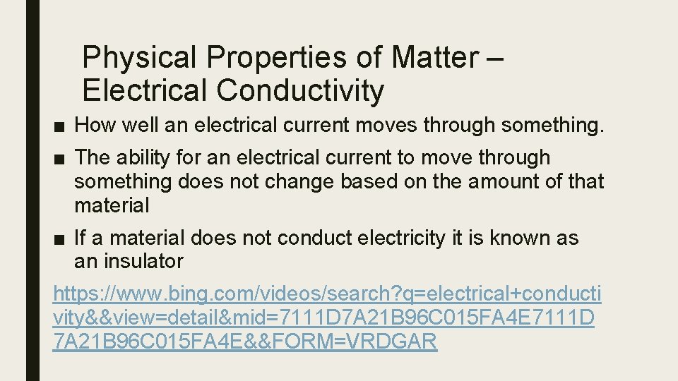 Physical Properties of Matter – Electrical Conductivity ■ How well an electrical current moves