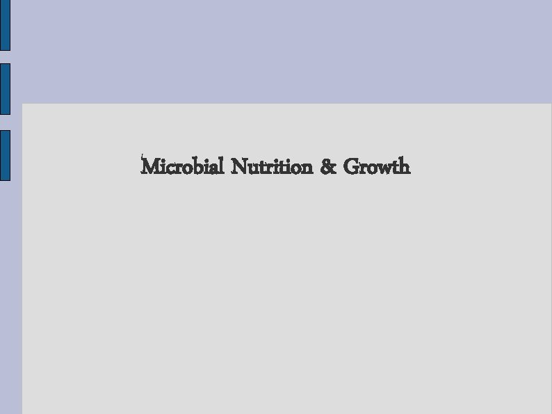 Microbial Nutrition & Growth 