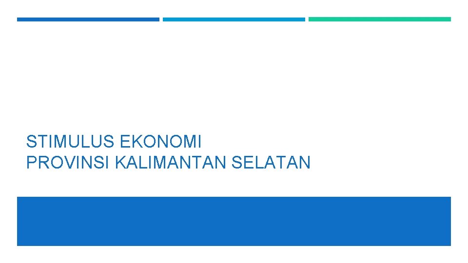 STIMULUS EKONOMI PROVINSI KALIMANTAN SELATAN 