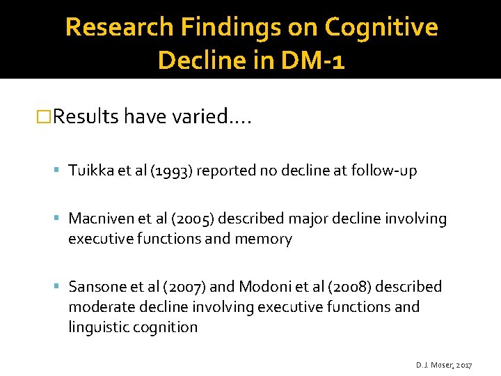 Research Findings on Cognitive Decline in DM-1 �Results have varied…. Tuikka et al (1993)