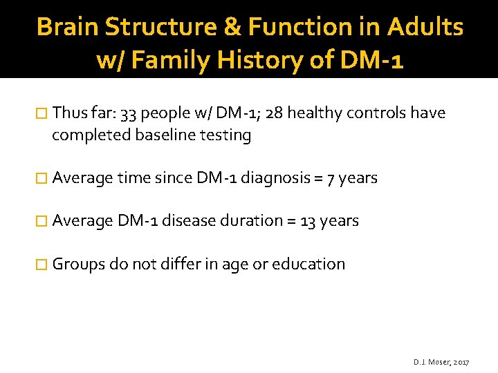Brain Structure & Function in Adults w/ Family History of DM-1 � Thus far: