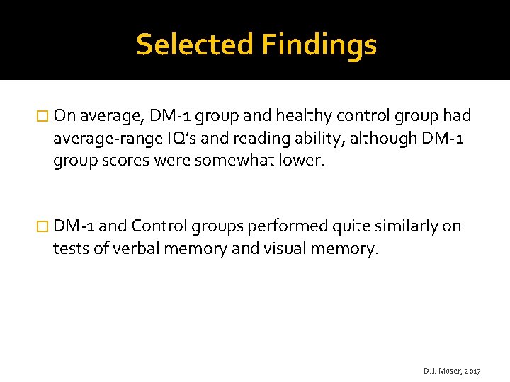 Selected Findings � On average, DM-1 group and healthy control group had average-range IQ’s